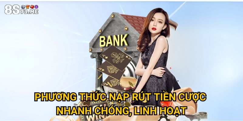 Trang chủ 30 Phương Thức Nạp Rút Tiền Cược Nhanh Chóng, Linh Hoạt